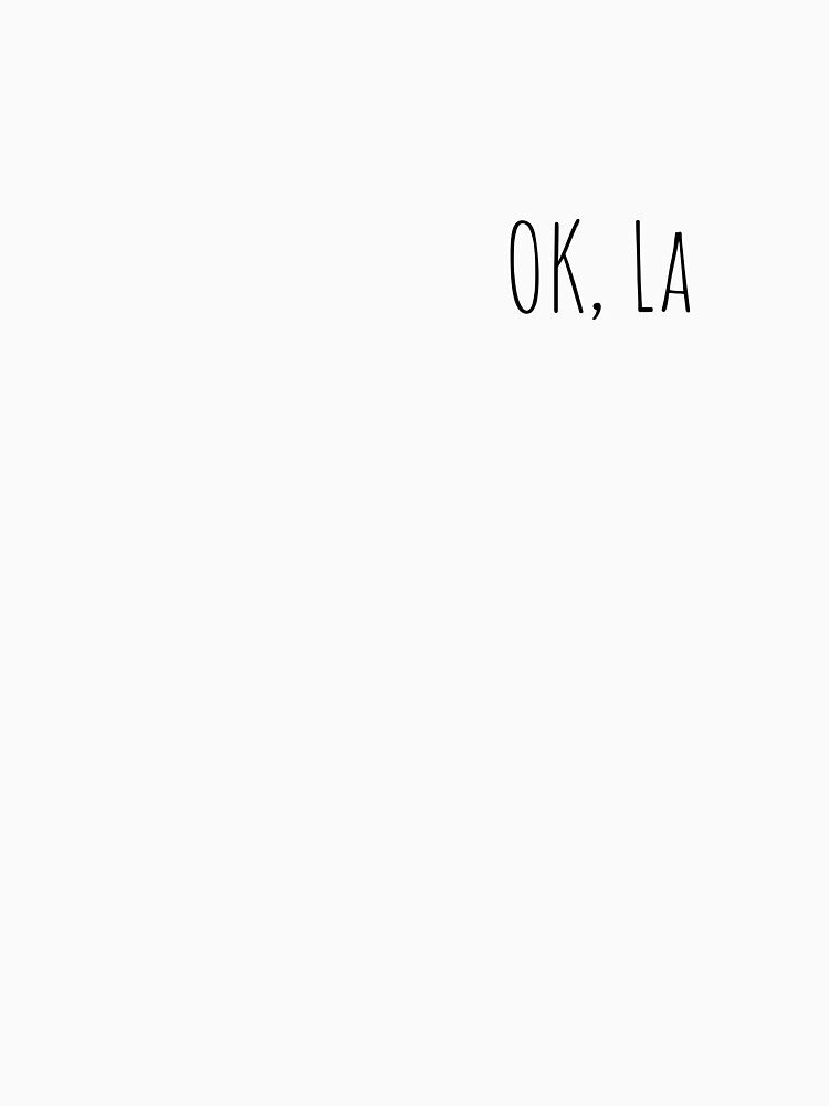 OK, La by I-give-a-shirt