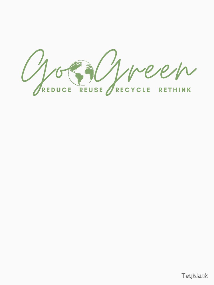 Recycle Reuse Renew Rethink, Earth Day, Go green by TeyMank