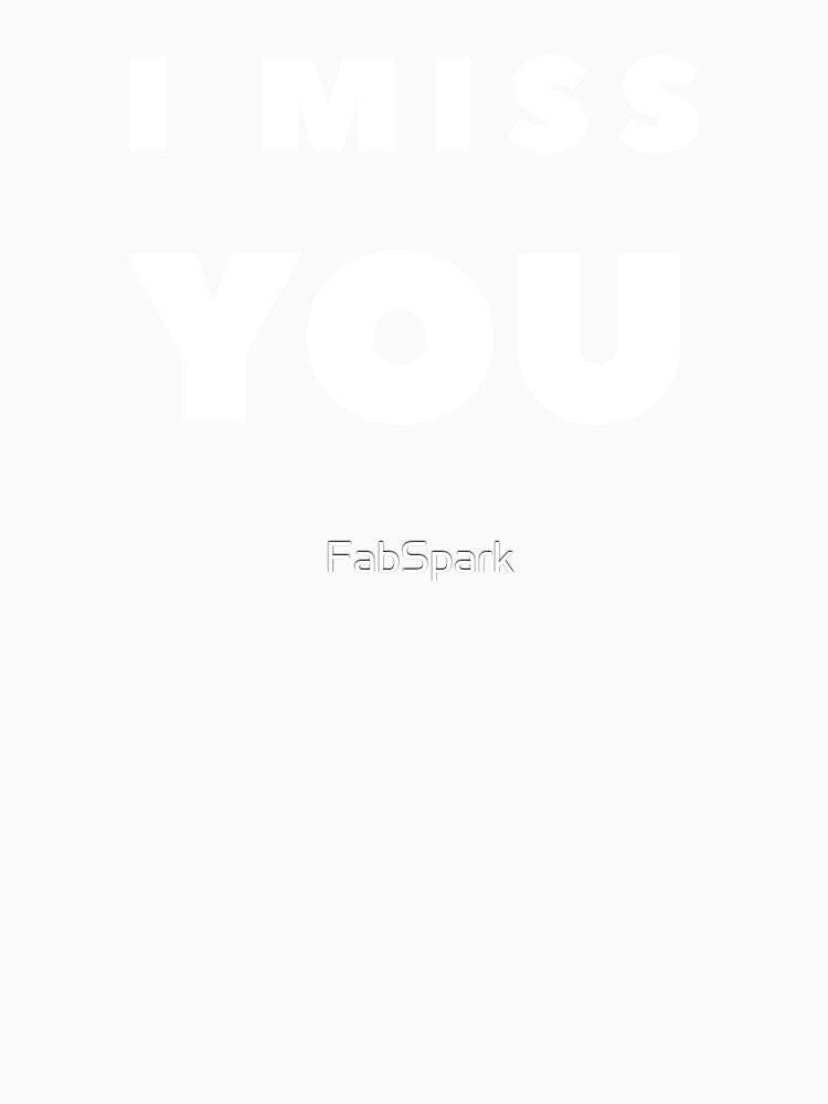 I MISS YOU by FabSpark