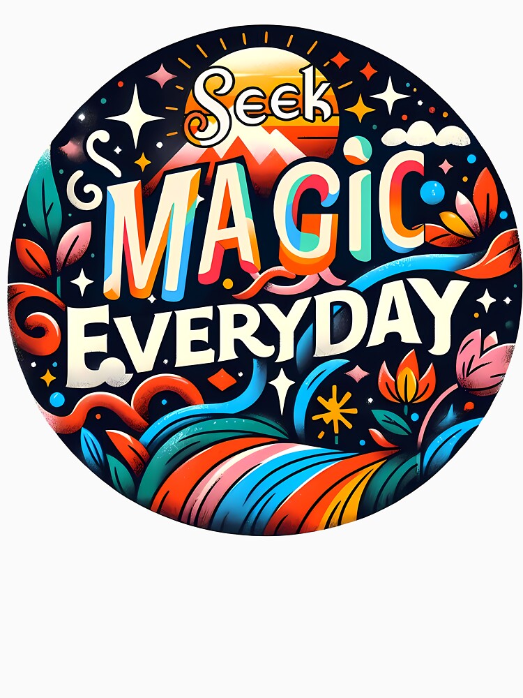 Seek Magic Everyday by maxmaj