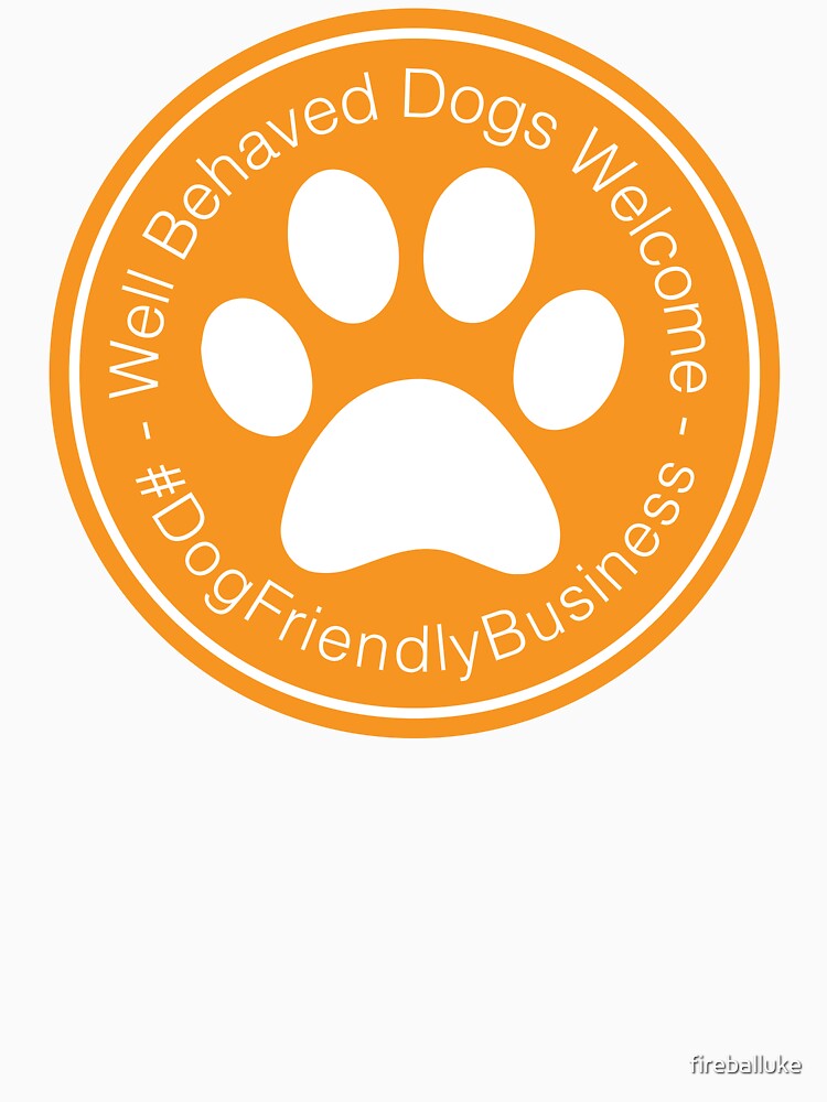 Well Behaved Dogs Welcome Orange Sign - #DogFriendlyBusiness by fireballuke