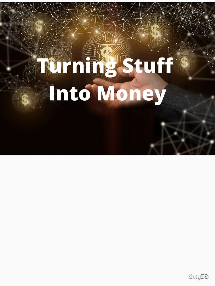 Turning Stuff Into Money retail and ecommerce quote by timg58