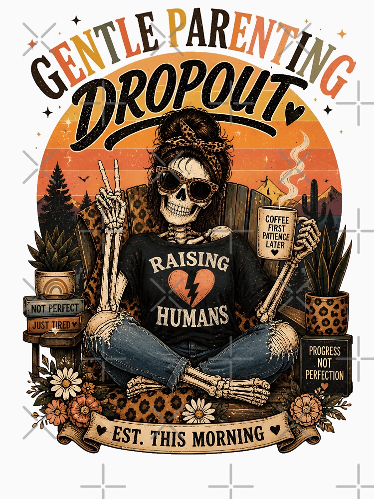 Gentle Parenting Dropout Skeleton Mom by Nordo Studio