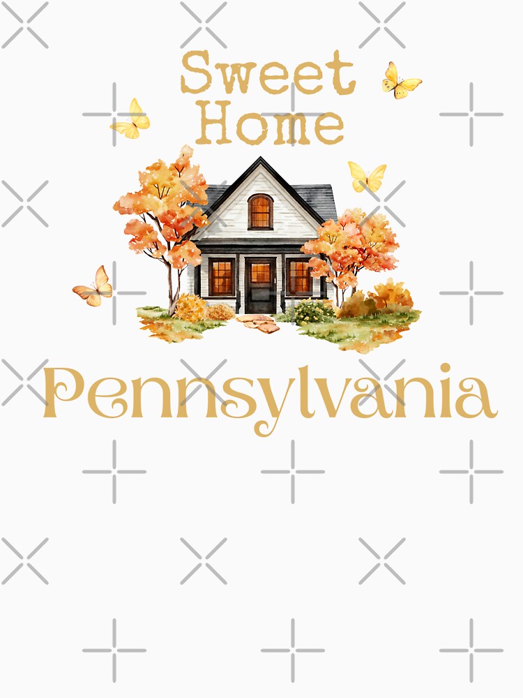 Sweet Home Pennsylvania - Vacation Hometown Vintage Souvenir by Mozaic Clothes
