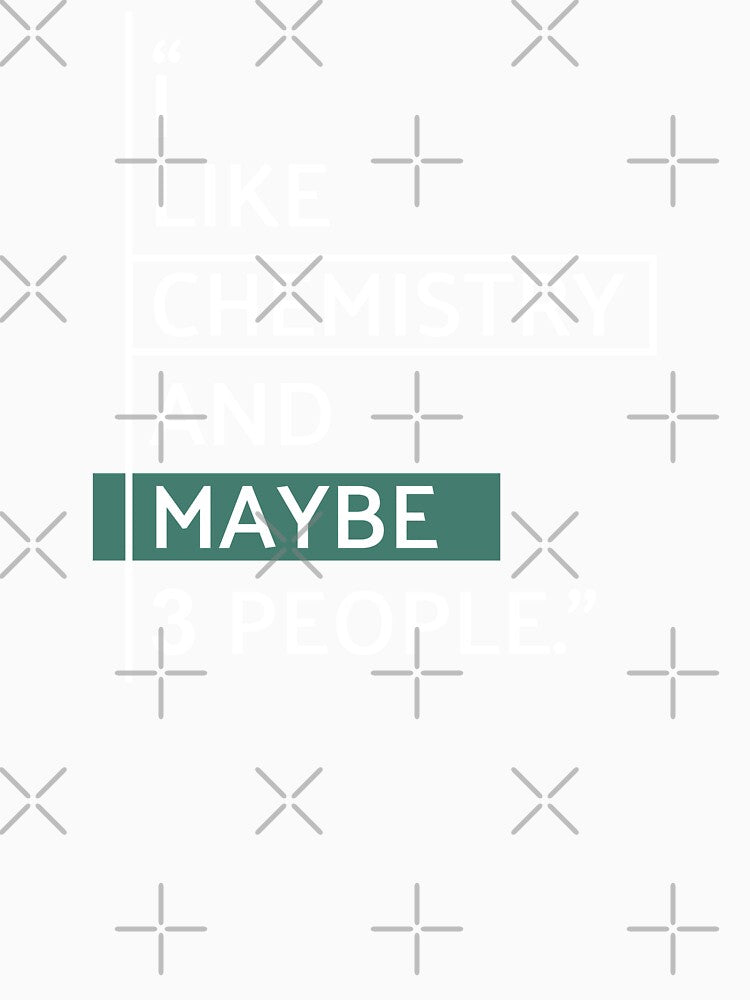 I Like Chemistry & Maybe 3 People by MaryAller