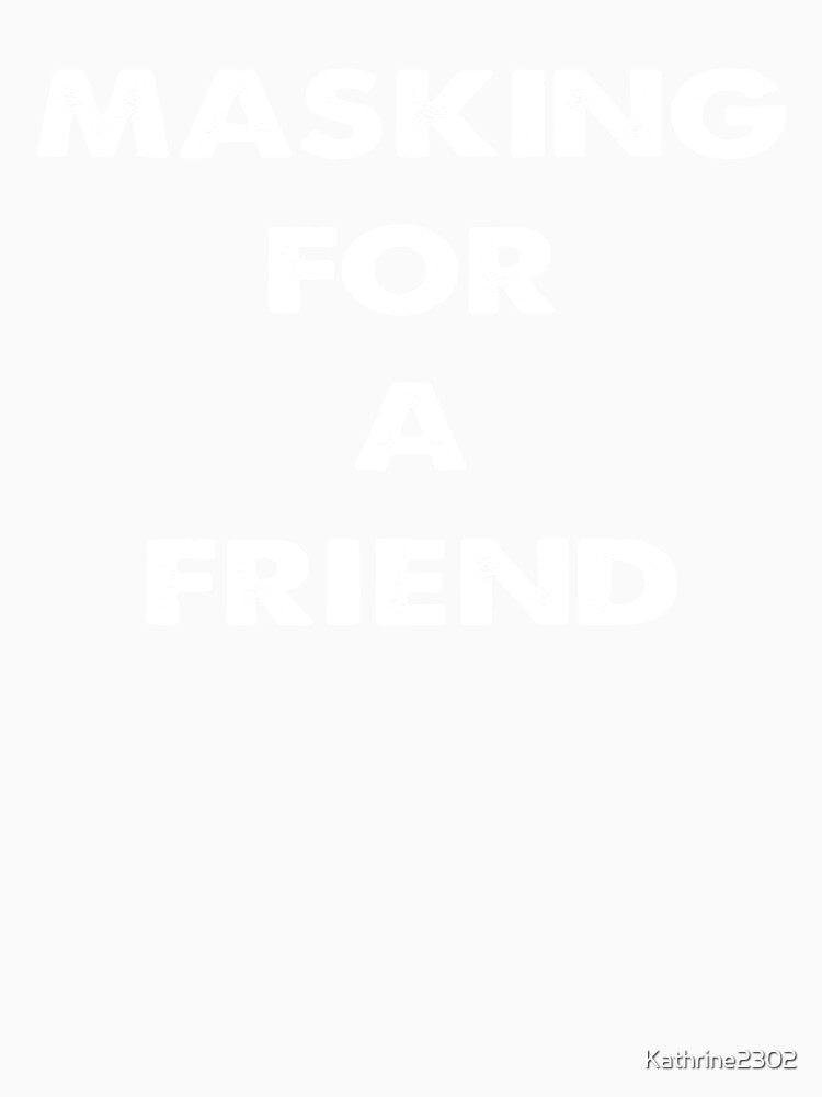 Masking For A Friend by Kathrine2302