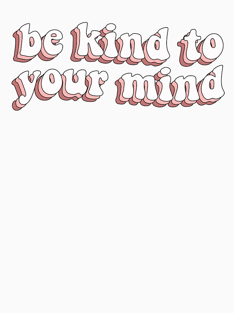 be kind to your mind quote by cooolvibe