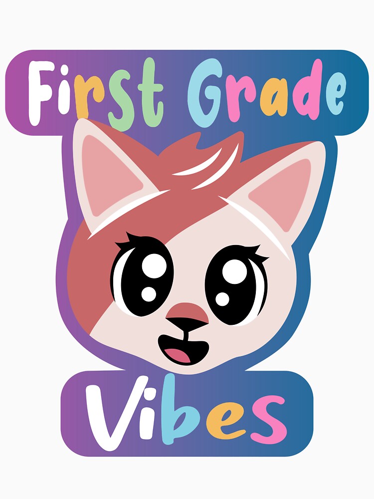First Grade Vibes by THROUGH-LIFE