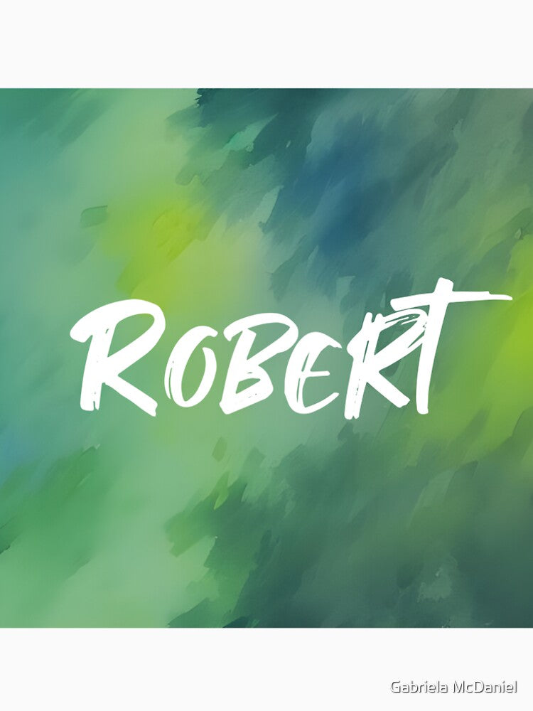 Custom Name : Robert by Gabriela McDaniel