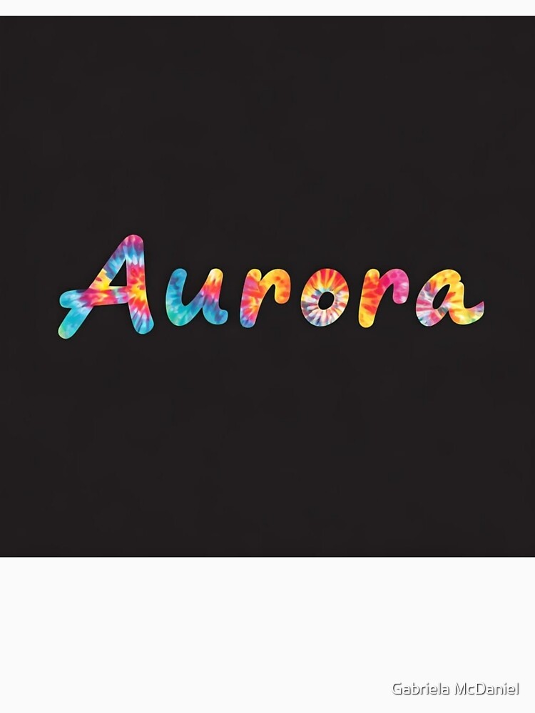 Custom Name Aurora by Gabriela McDaniel