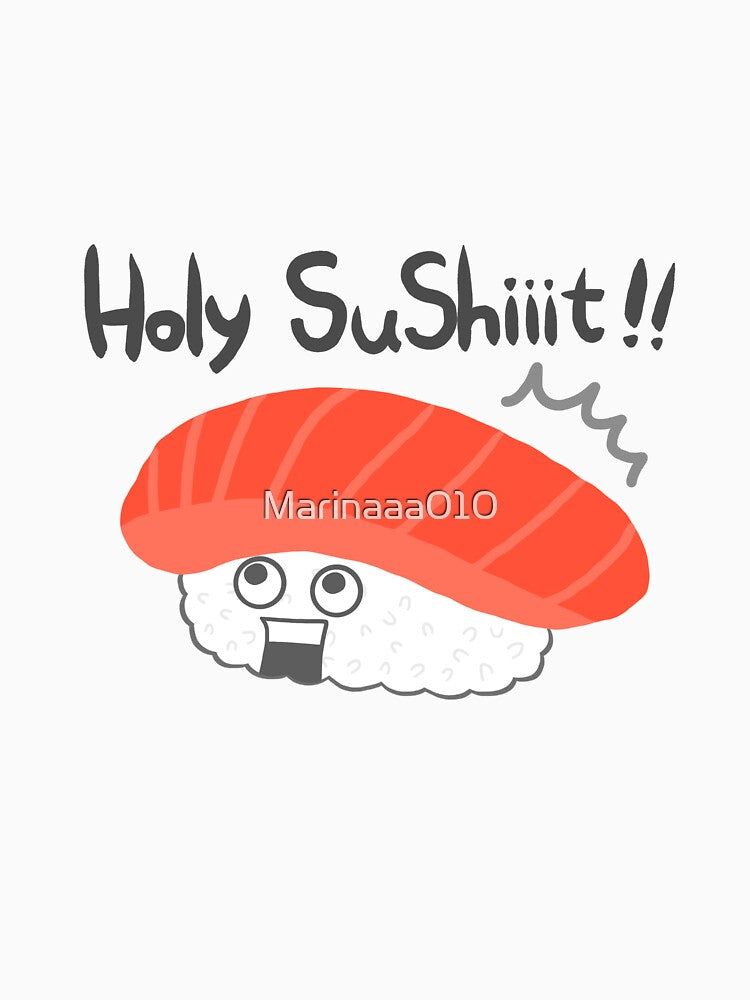 Holy Sushit Sushi Japan Japanese Funny T shirt Design Art Meme Gift Anime Food by Marinaaa010