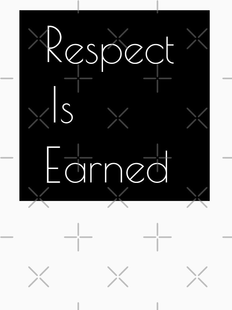 Respect Is Earned | Slogan tee | Minimalist by WycWycCo