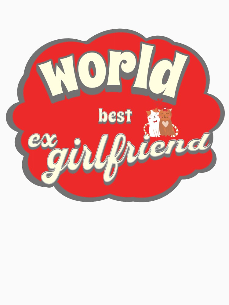 worlds best ex girlfriend by amiroshirts