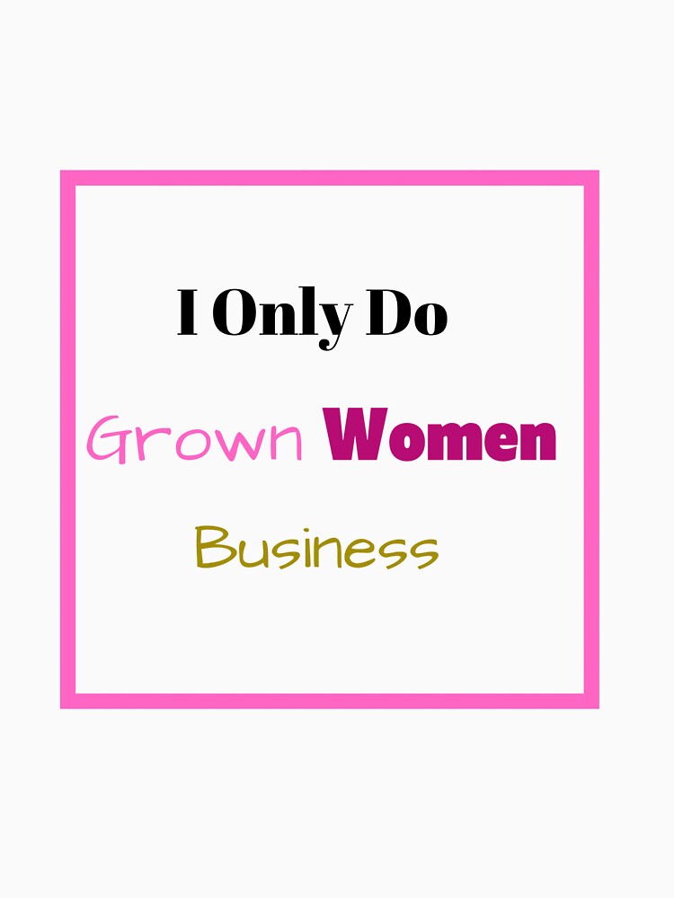 Grown woman business by L-I-E-Store
