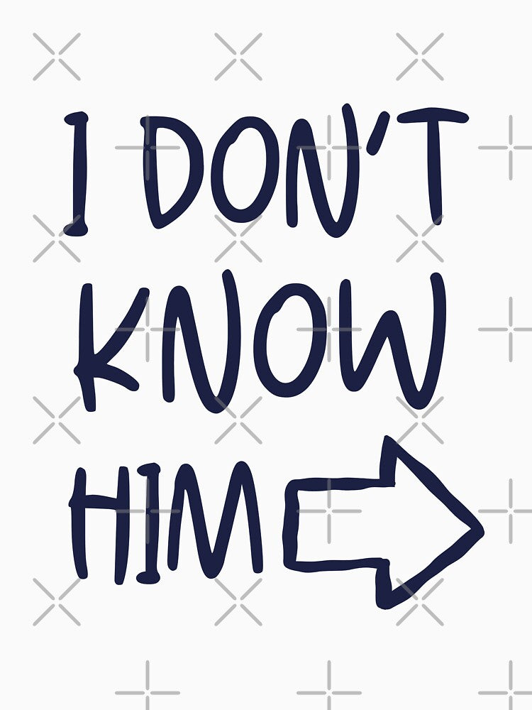 I Don't Know Him by trendingatees