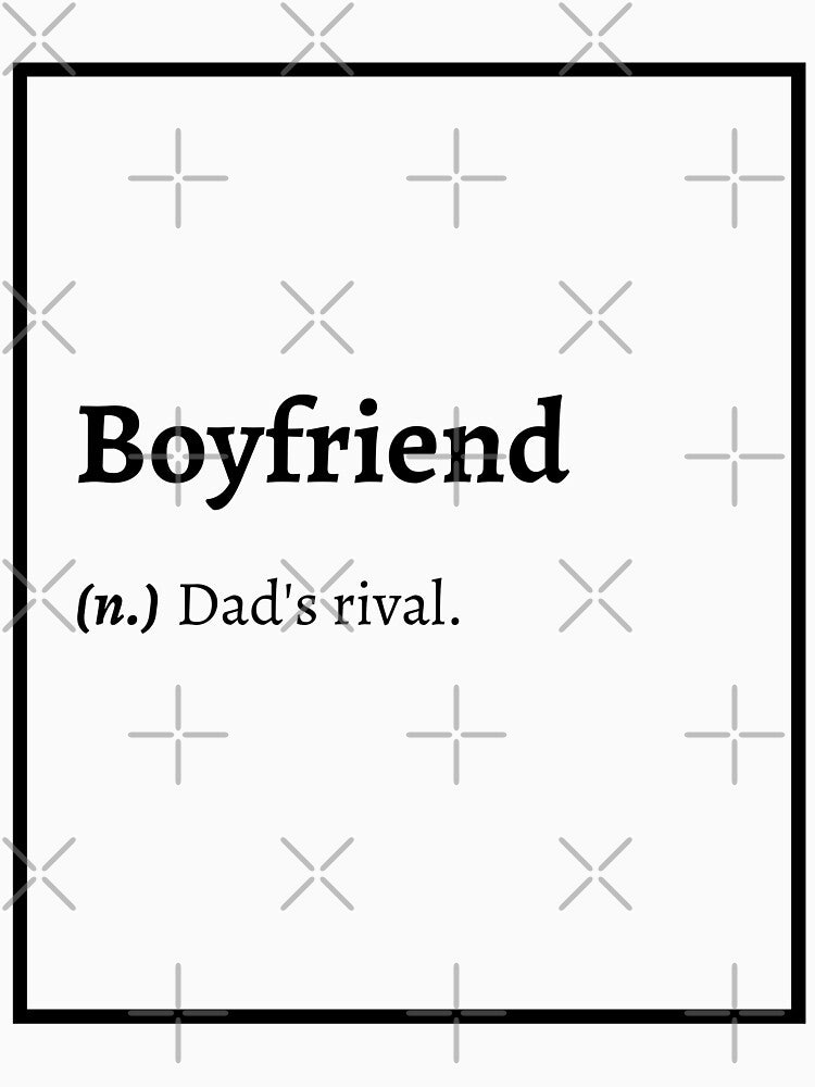 Boyfriend Definition : Dad's rival. by springflow