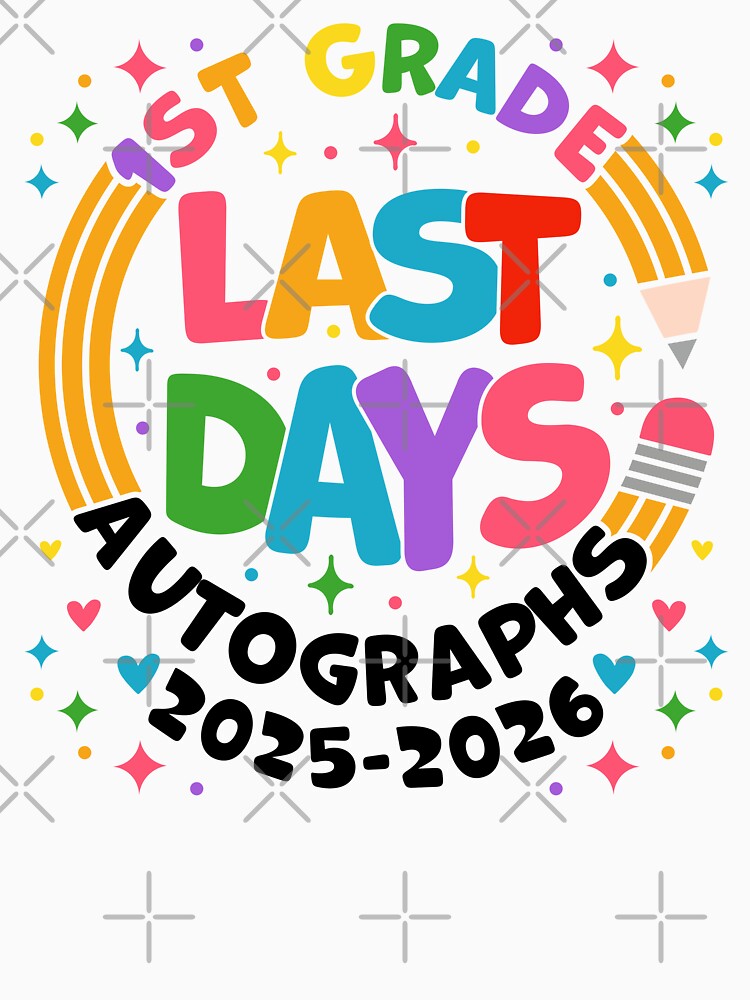 Last Day of 1st Grade 2025 2026 Autograph First Grade Graduation Last Day School by gunaone-design