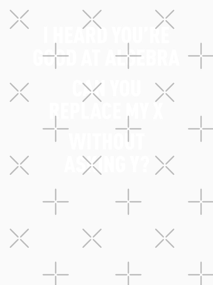 I Heard You're Good at Algebra, Can You Replace My X Without Asking Y? (Green BG) by FilipeFerreira
