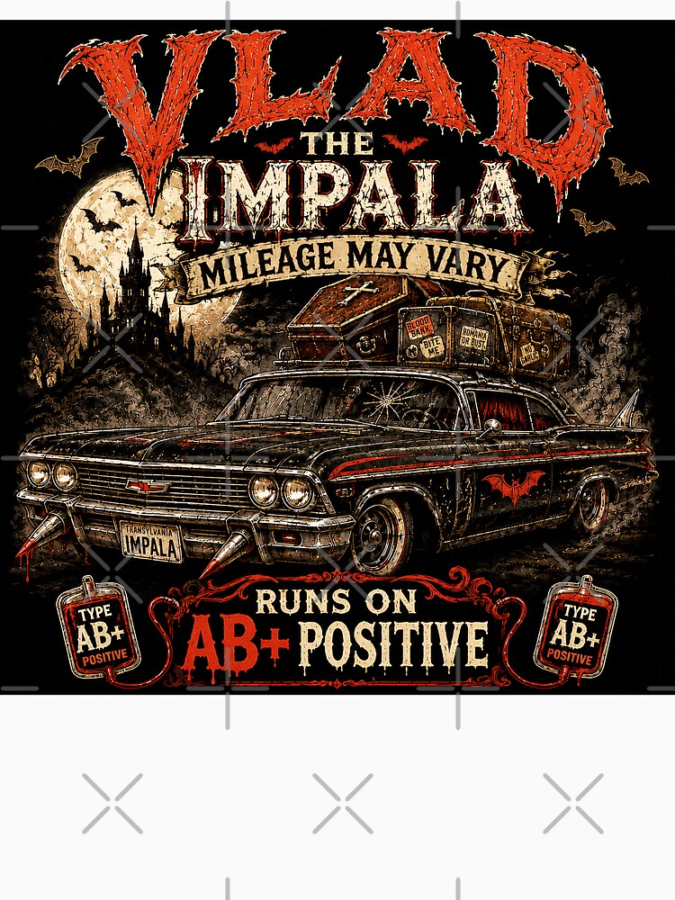 VLAD THE IMPALA COLLECTION: AB+ POSITIVE by WheelieGdArt