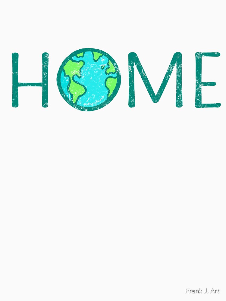 Planet Earth is our only home by Frank J. Art