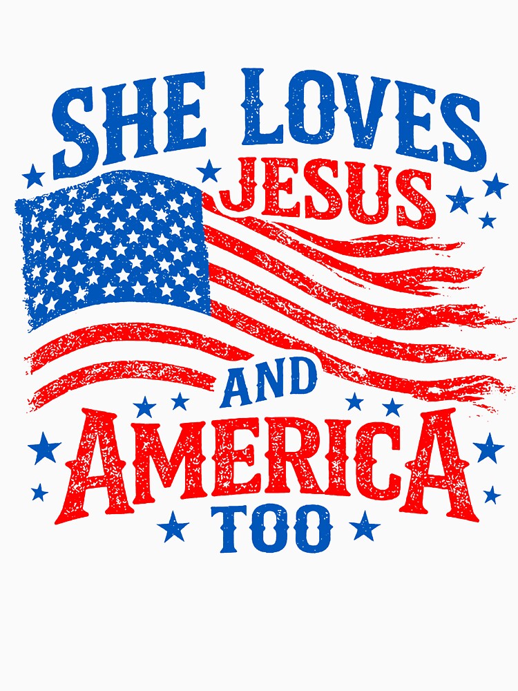 Patriotic Christian, She Loves Jesus And America Too by To101ARt