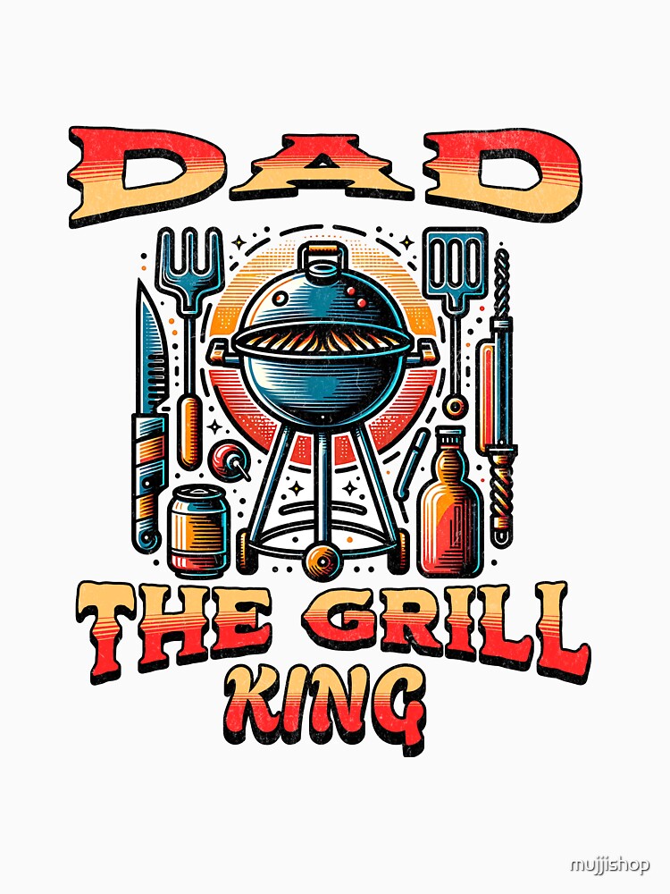 Dad The Grill King by mujjishop