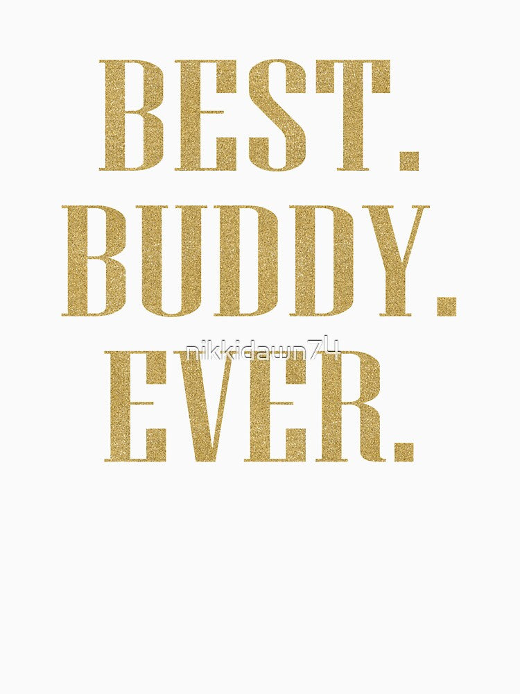 Best Buddy Ever product design by nikkidawn74