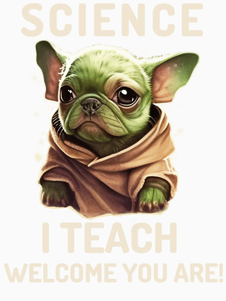 Science I Teach Welcome You Are Science Teacher by OLIVETEES