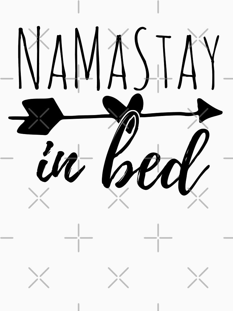i stay in bed namaste funny yoga sayings by LuminOrb