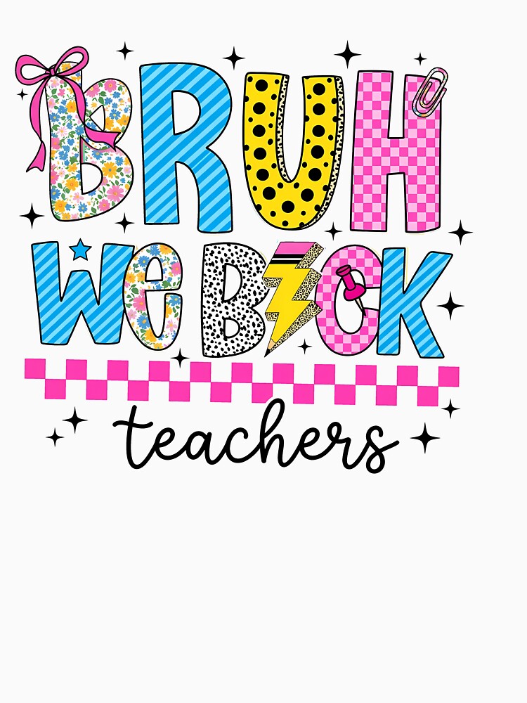 Funny Teacher Bruh We Back Welcome Back To School by KroghDs