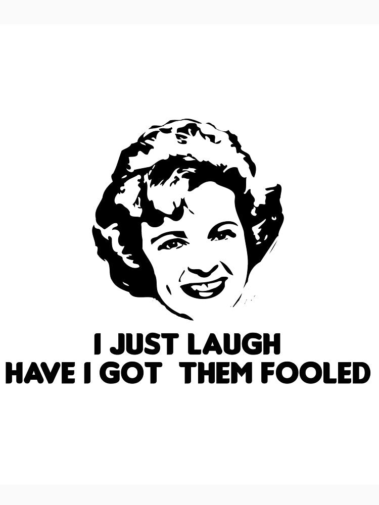 Betty White i just laugh have i got them fooled t-shirt, betty white quote by holigan