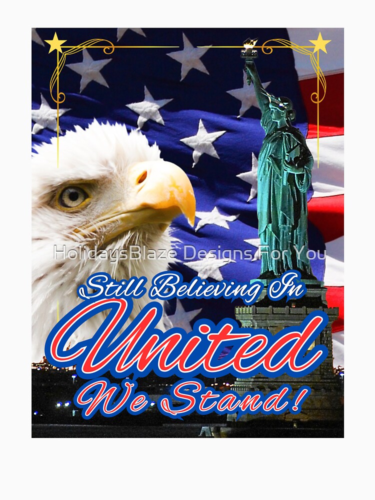 UNITED We Stand! by HolidaysBlaze Designs For You