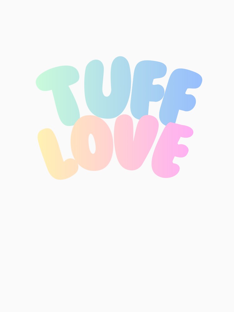 Tuff Love by chrissygcreates