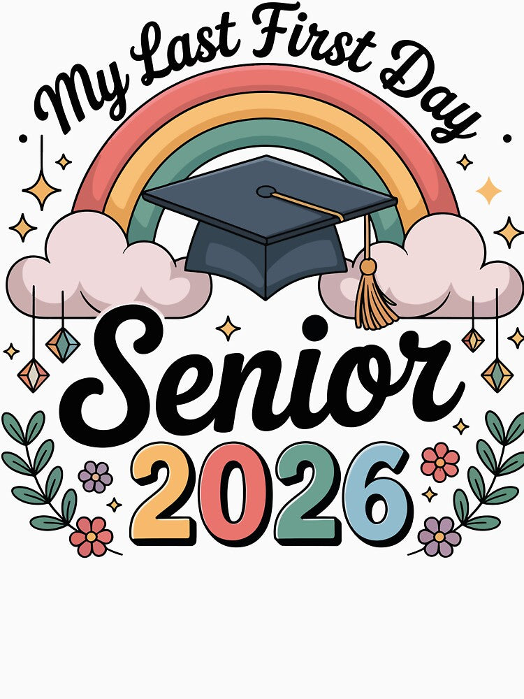 My Last First Day Senior 2026 Graduating by Oualid Art