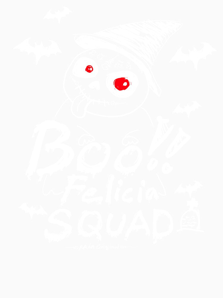 Halloween Ghost Of Disapproval BOO FELICIA SQUAD by kaka8888