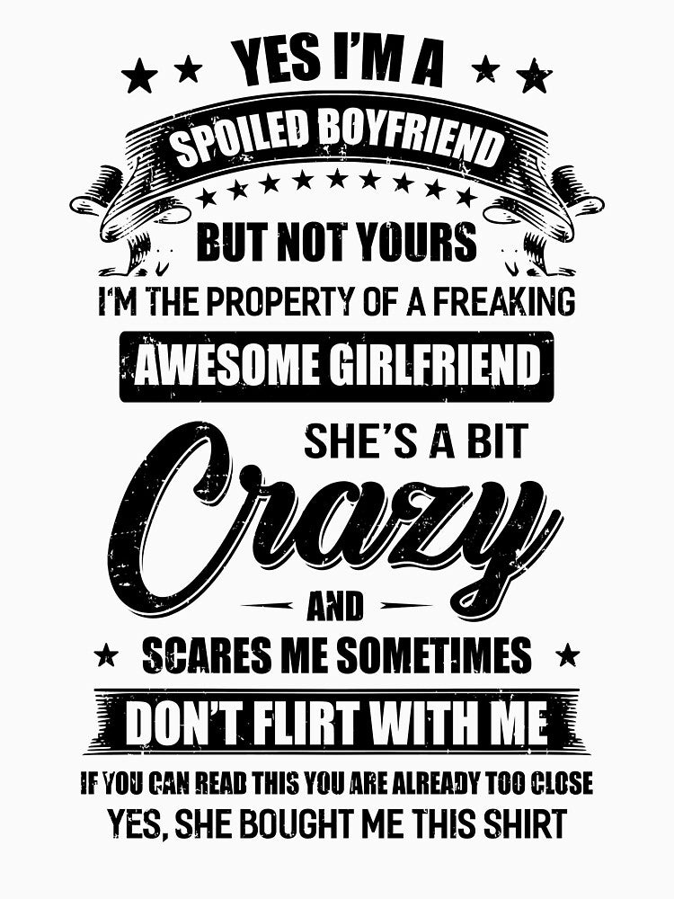 Yes I'm A Spoiled Boyfriend But Not Yours Girlfriend Gifts by DanielleNicolet