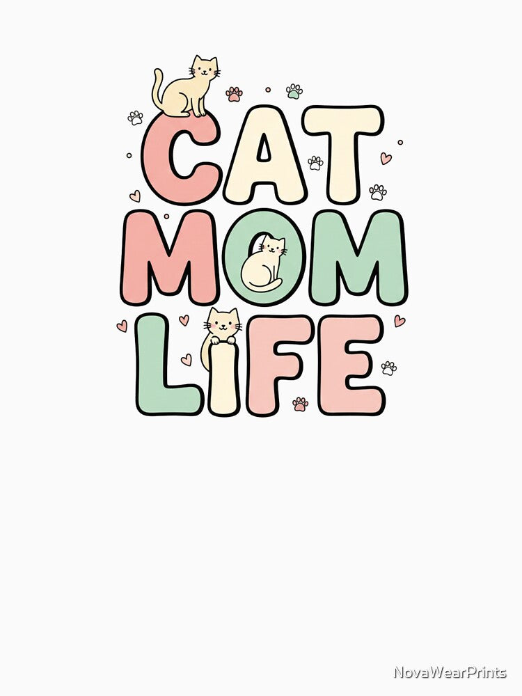 Cat Mom Life – Cute Cat Lovers Graphic T Shirt & Designs by NovaWearPrints
