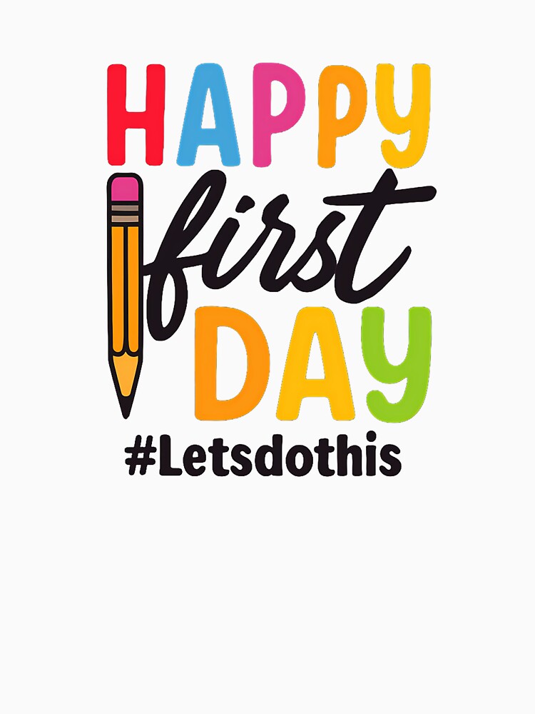 Happy First Day of School – Colorful Back to School Teacher & Student Design by FeliaDesign