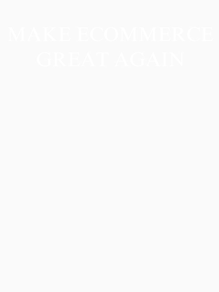 Make Ecommerce Great Again by rustyyyyyy