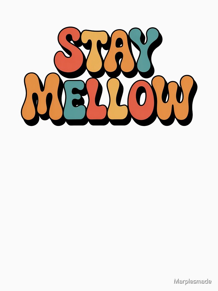 Stay Mellow Retro Vibes by Marplesmade