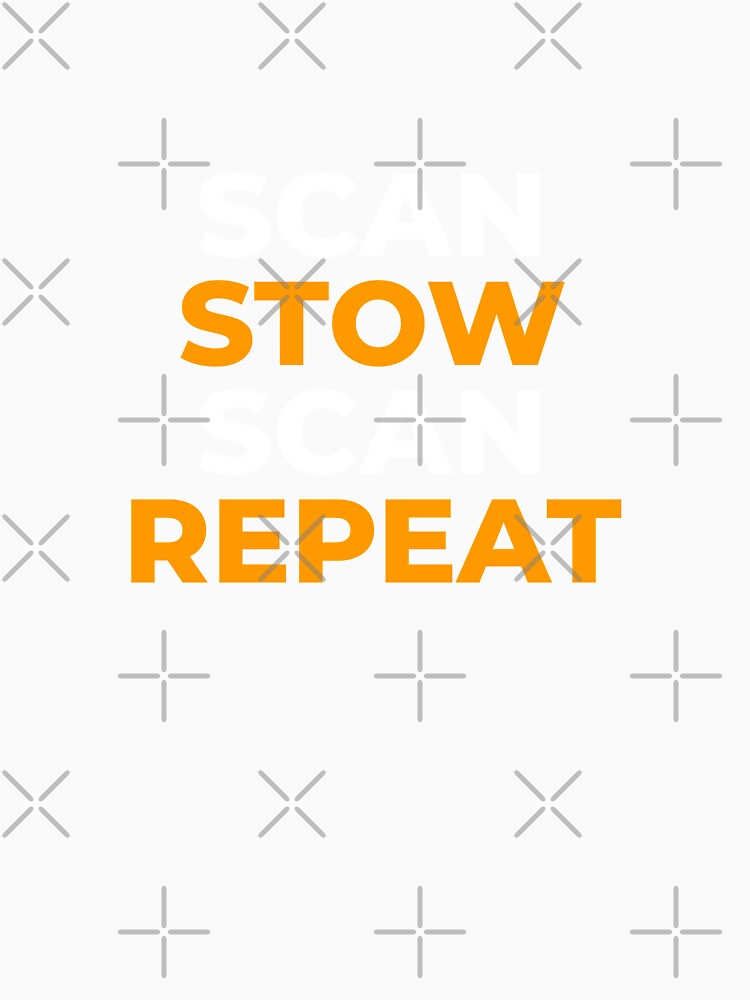 Scan stow scan repeat by EnjoyMyTees