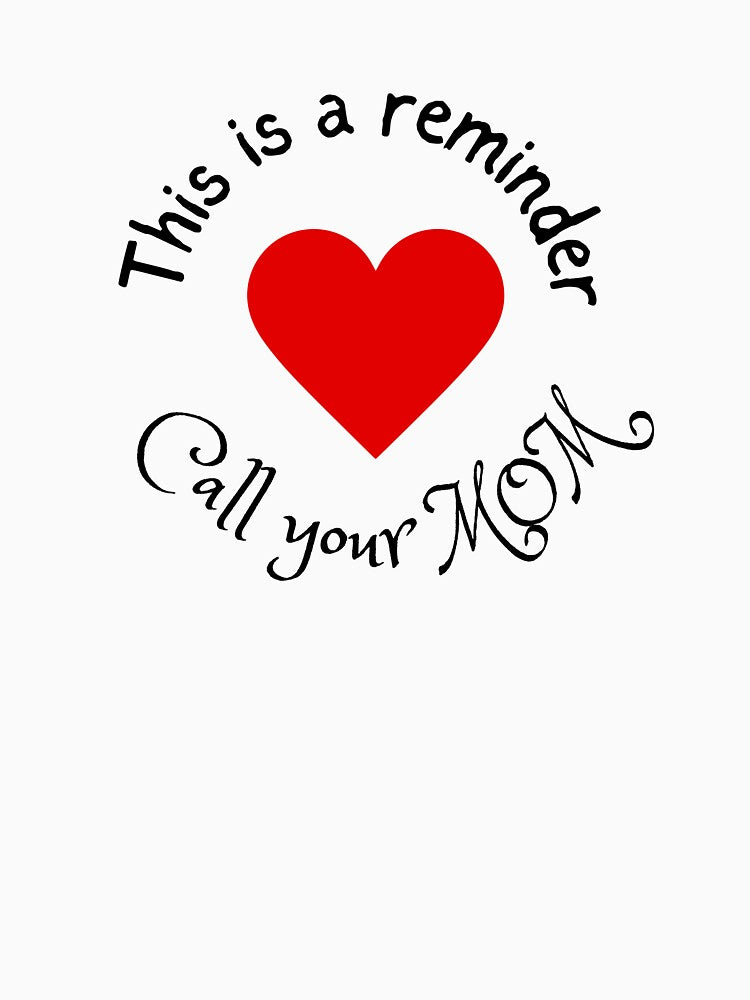This is a Reminder. Call Your Mom by SofikoDesigns