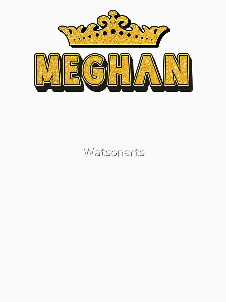 Meghan Personalized Funny Custom Name Crown Design by Watsonarts