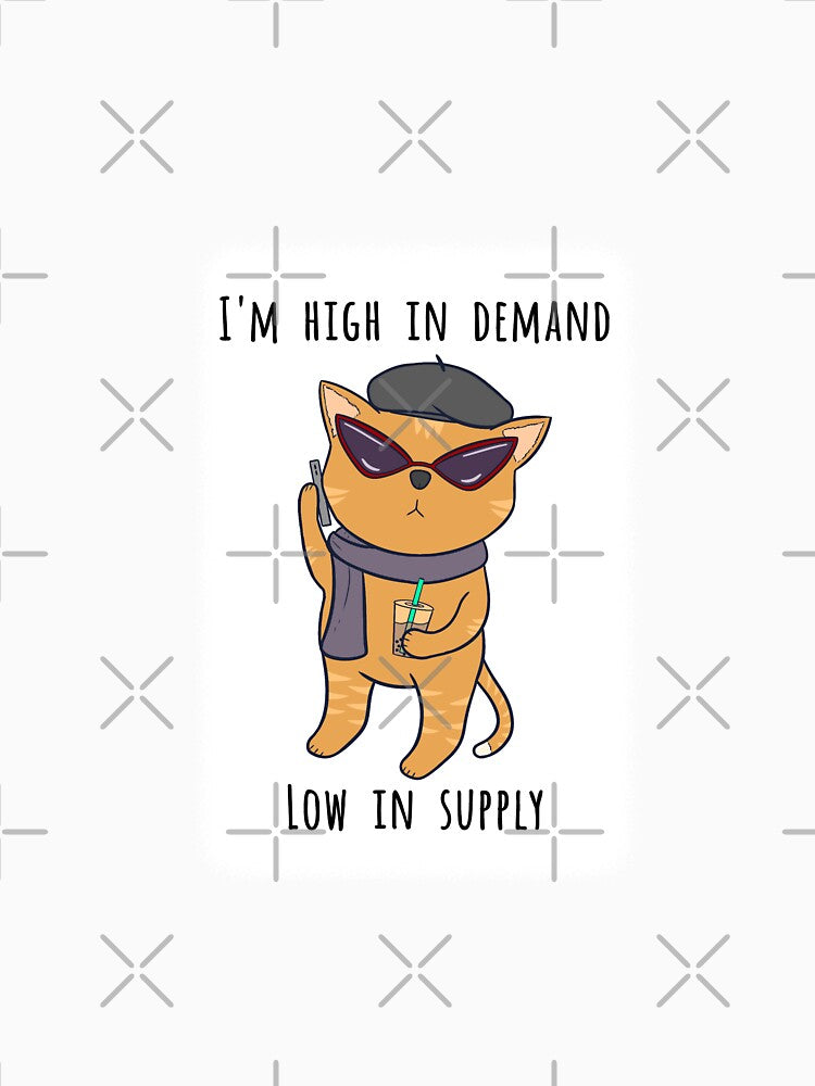 High in demand, Low in supply sassy cat design by IncognitumArt