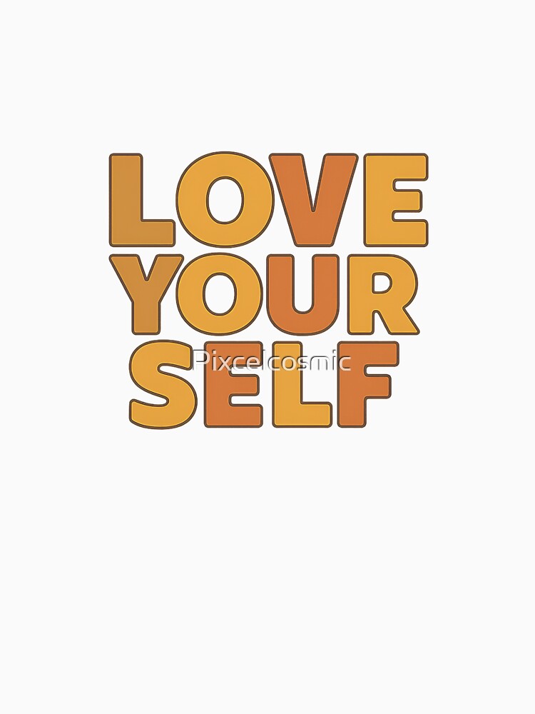 Love Yourself Retro Positive Typography Design by Pixcelcosmic