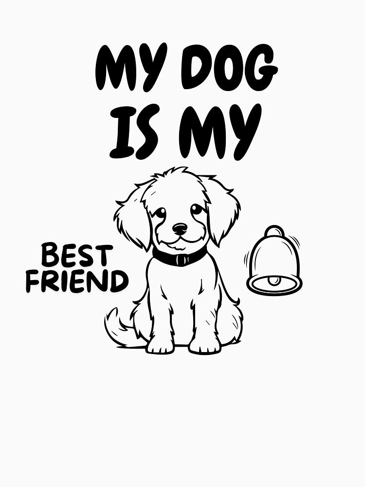 My Dog Is My Best Friend Shirt For Dog Lovers by happinessbuddy