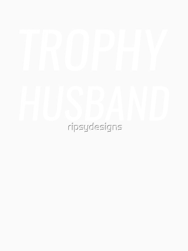Funny Trophy Husband Gift - Wedding Anniversary Humor by ripsydesigns