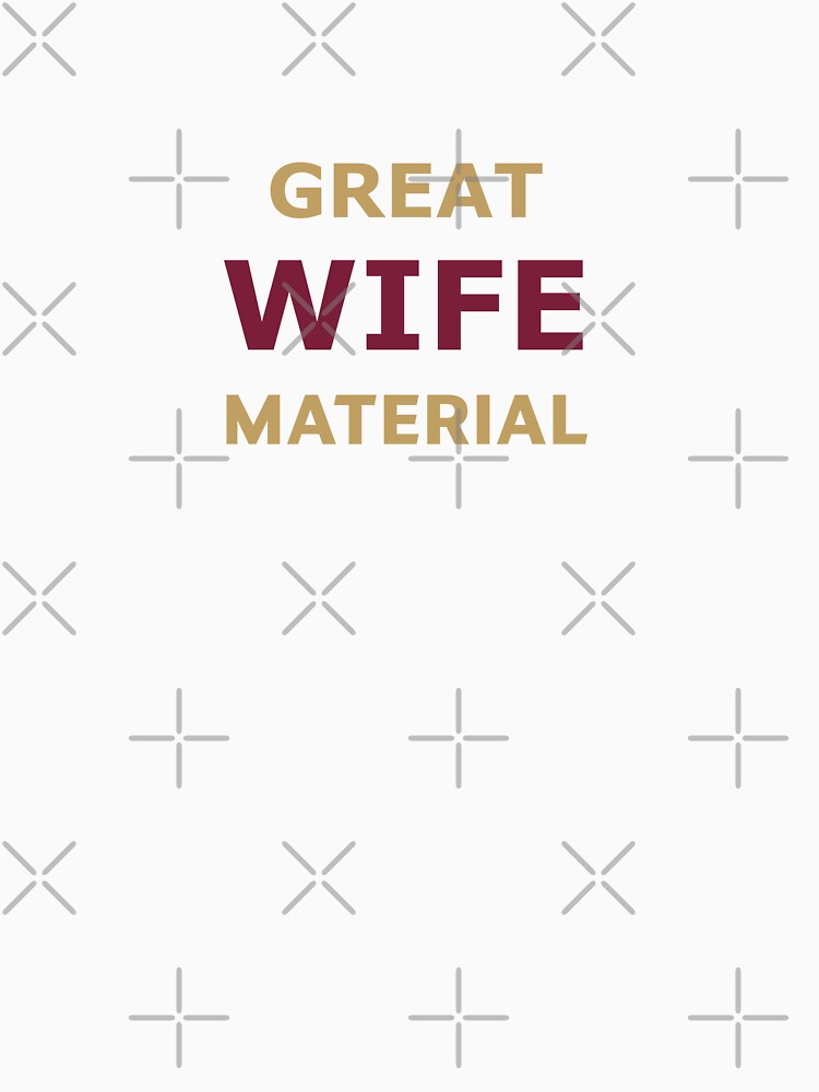 Great Wife Material – Funny Romantic Gift for Her by RedCircleArt