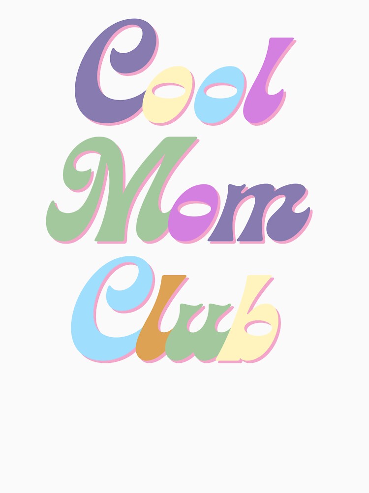 Cool Mom Club by LimitedClassic