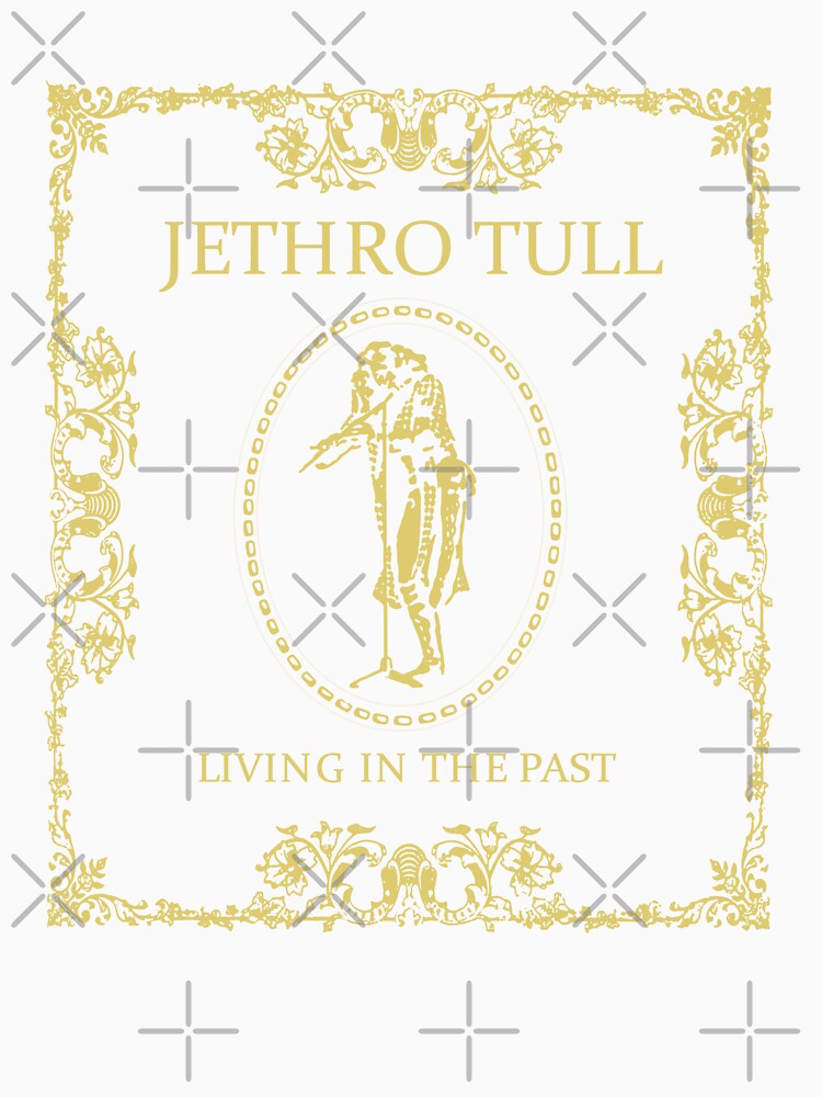 Jethro Tull Living In The Past Soft Fitted 301 Cotton, Tull10 Dark Chocolate Personalized, Good Idea by Jake Sanders